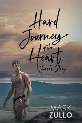 A szív nehéz útja: Jesse története - Hard Journey of the Heart: Jesse's Story