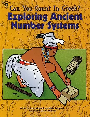 Tudsz számolni görögül? Az ókori számrendszerek felfedezése (5-8. osztály) - Can You Count in Greek?: Exploring Ancient Number Systems (Grades 5-8)