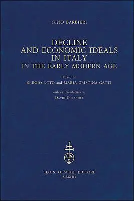 Hanyatlás és gazdasági eszmék a kora újkori Olaszországban - Decline and Economic Ideals in Italy in the Early Modern Age