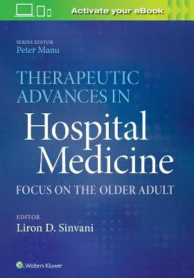 Terápiás előrelépések a kórházi orvoslásban: Fókuszban az idősebb felnőttek - Therapeutic Advances in Hospital Medicine: Focus on the Older Adult