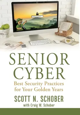 Senior Cyber: A legjobb biztonsági gyakorlatok az aranyévekre - Senior Cyber: Best Security Practices for Your Golden Years