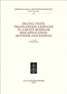 Digitális szövegek, fordítások, lexikonok egy multimoduláris webes alkalmazásban: Módszerek Ans Samples - Digital Texts, Translations, Lexicons in a Multi-Modular Web Application: Methods Ans Samples