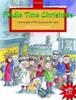 Fiddle Time Christmas + CD - 32 könnyű hegedű darabból álló készlet hegedűre - Fiddle Time Christmas + CD - A stockingful of 32 easy pieces for violin