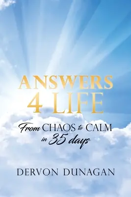 Answers 4 Life: A káosztól a nyugalomig 35 nap alatt - Answers 4 Life: From Chaos to Calm in 35 days