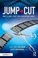 Jump-Cut: Hogyan indítsd be a karriered filmszerkesztőként? - Jump-Cut: How to Jump-Start Your Career as a Film Editor