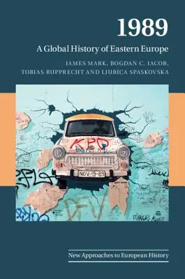 1989: Kelet-Európa globális története - 1989: A Global History of Eastern Europe