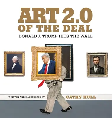 Az alku művészete 2.0: Donald J. Trump a falnak ütközik - Art 2.0 of the Deal: Donald J. Trump Hits the Wall