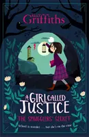 A Girl Called Justice: A csempészek titka - 2. könyv - A Girl Called Justice: The Smugglers' Secret - Book 2