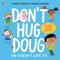 Ne öleld meg Dougot (nem szereti) - Egy történet a beleegyezésről - Don't Hug Doug (He Doesn't Like It) - A story about consent