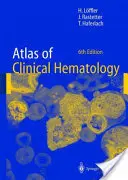 A klinikai hematológia atlasza - Atlas of Clinical Hematology