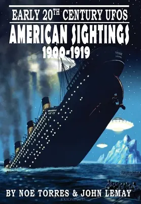 A 20. század eleji ufók: Amerikai észlelések, 1900-1919 - Early 20th Century UFOs: American Sightings, 1900-1919