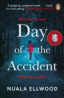 A baleset napja - A lebilincselő és érzelmes thriller egy olyan fordulattal, amit nem fogsz elhinni. - Day of the Accident - The compelling and emotional thriller with a twist you won't believe