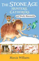 Kőkorszak: Vadászok, gyűjtögetők és gyapjas mamutok - Stone Age: Hunters, Gatherers and Woolly Mammoths