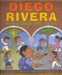 Diego Rivera: Az ő világa és a miénk - Diego Rivera: His World and Ours