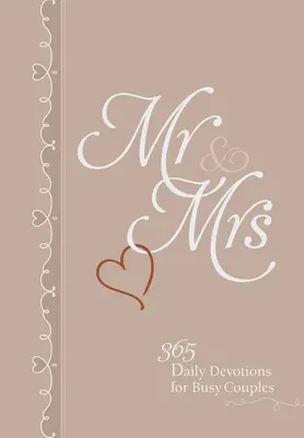 MR & Mrs: 365 napi áhítat elfoglalt párok számára - MR & Mrs: 365 Daily Devotions for Busy Couples