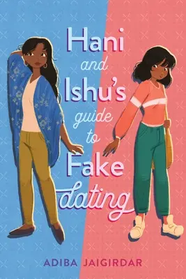 Hani és Ishu útmutatója a hamis randizáshoz - Hani and Ishu's Guide to Fake Dating