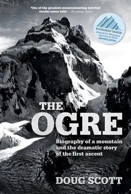 Ogre - Egy hegy életrajza és az első megmászás drámai története - Ogre - Biography of a mountain and the dramatic story of the first ascent