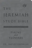 A Jeremiás Tanulmányi Biblia, Esv, Zsoltárok és Példabeszédek (szürke): Mit mond. What It Means. What It Means for You. - The Jeremiah Study Bible, Esv, Psalms and Proverbs (Gray): What It Says. What It Means. What It Means for You.