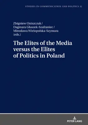 A média elitje kontra a politika elitje Lengyelországban - The Elites of the Media Versus the Elites of Politics in Poland