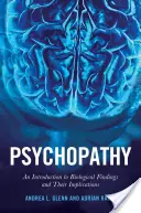 Pszichopátia: Bevezetés a biológiai eredményekbe és azok következményeibe - Psychopathy: An Introduction to Biological Findings and Their Implications