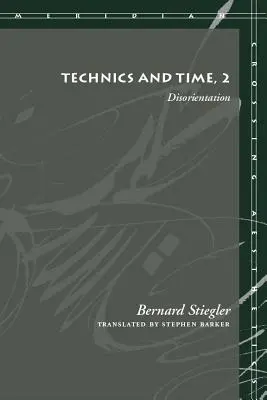 Technika és idő, 2.: A tájékozódási zavar. - Technics and Time, 2: Disorientation