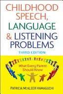 Gyermekkori beszéd-, nyelvi és hallásproblémák - Childhood Speech, Language, and Listening Problems