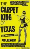 Texas szőnyegkirálya - Szex, drogok és szőnyegek - Carpet King of Texas - Sex, Drugs & Rugs