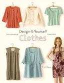 Design-It-Yourself Clothes: Mintakészítés leegyszerűsítve - Design-It-Yourself Clothes: Patternmaking Simplified