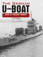 A német tengeralattjáró-bázis a franciaországi Lorientban, 2. kötet: 1941 júliusa és 1942 júliusa között - The German U-Boat Base at Lorient, France, Vol. 2: July 1941-July 1942