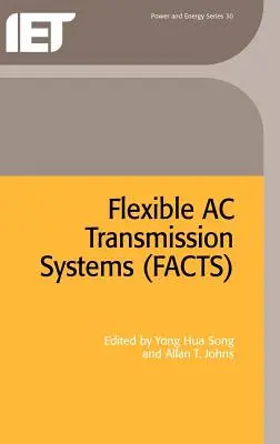 Rugalmas váltakozó áramú átviteli rendszerek (Tények) - Flexible AC Transmission Systems (Facts)