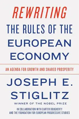 Az európai gazdaság szabályainak átírása: A növekedés és a közös jólét menetrendje - Rewriting the Rules of the European Economy: An Agenda for Growth and Shared Prosperity