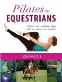 Pilates lovasoknak - Győztes előny elérése a fokozott törzsi stabilitással - Pilates for Equestrians - Achieve the Winning Edge with Increased Core Stability