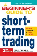 Kezdők útmutatója a rövid távú kereskedéshez: Maximálja nyereségét 3 nap és 3 hét között - A Beginner's Guide to Short-Term Trading: Maximize Your Profits in 3 Days to 3 Weeks