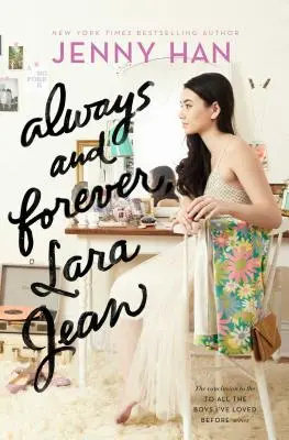 Mindig és mindörökké, Lara Jean, 3. - Always and Forever, Lara Jean, 3