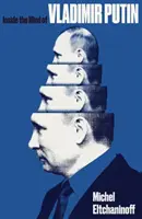 Vlagyimir Putyin elméjében - Inside the Mind of Vladimir Putin