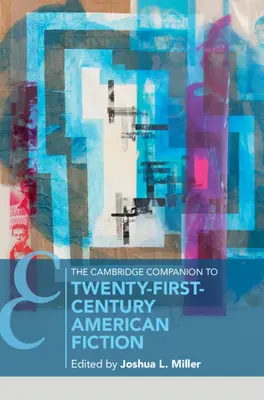 The Cambridge Companion to Twenty-First Century American Fiction (A huszonegyedik századi amerikai regényirodalom cambridge-i kísérője) - The Cambridge Companion to Twenty-First Century American Fiction