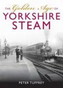 A yorkshire-i vasutak aranykora - Golden Age of Yorkshire Railways