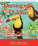 Rajzolás gyerekekkel: A Creative Method for Adult Beginners, Too - Drawing with Children: A Creative Method for Adult Beginners, Too