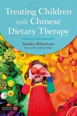 Gyermekek kezelése kínai diétás terápiával - Treating Children with Chinese Dietary Therapy