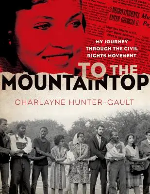 A hegytetőre: Utazásom a polgárjogi mozgalomban - To the Mountaintop: My Journey Through the Civil Rights Movement