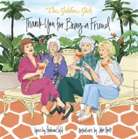 Golden Girls: Köszönöm, hogy barátok vagyunk - Golden Girls: Thank You for Being a Friend