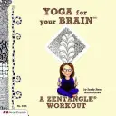 Jóga az agyadnak: A Zentangle Workout - Yoga for Your Brain: A Zentangle Workout