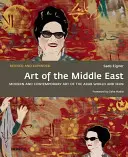 A Közel-Kelet művészete: Az arab világ és Irán modern és kortárs művészete - Art of the Middle East: Modern and Contemporary Art of the Arab World and Iran