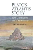 Platón Atlantisz története: Platón: Szöveg, fordítás és kommentár - Plato's Atlantis Story: Text, Translation and Commentary