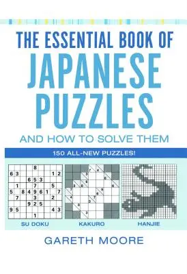 A japán rejtvények alapvető könyve: A japán rejtvények és megoldási módjuk - The Essential Book of Japanese Puzzles and How to Solve Them