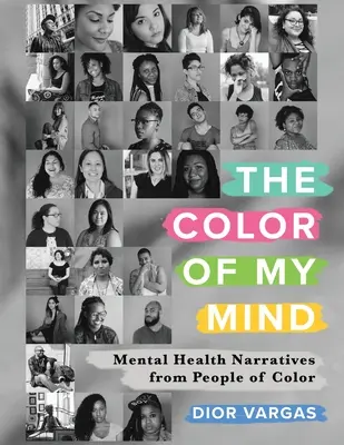 Az elmém színe: Mental Health Narratives from People of Color - The Color of My Mind: Mental Health Narratives from People of Color