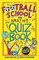 Futballiskola: A csodálatos kvízkönyv - Football School: The Amazing Quiz Book