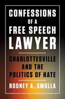Egy szólásszabadság-jogász vallomásai: Charlottesville és a gyűlölet politikája - Confessions of a Free Speech Lawyer: Charlottesville and the Politics of Hate