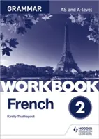 Francia A-szintű nyelvtan munkafüzet 2 - French A-level Grammar Workbook 2