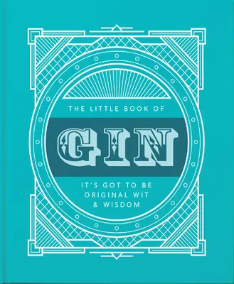 A Gin kis könyve: A tökéletességig desztillálva - The Little Book of Gin: Distilled to Perfection